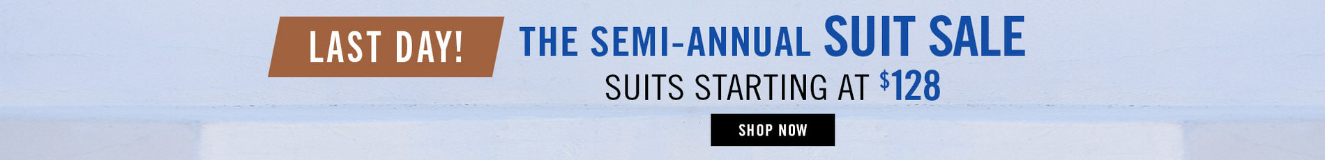 semi-annual suit sale - SHOP NOW