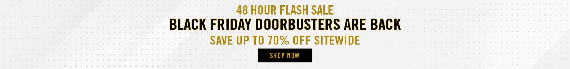 black friday doorbusters are back | save up to 70% off sitewide - SHOP NOW