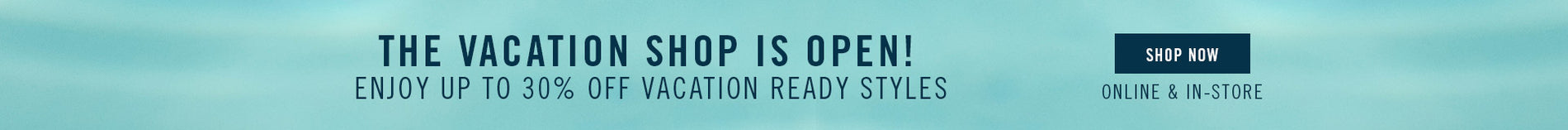 the vacation shop | SHOP NOW