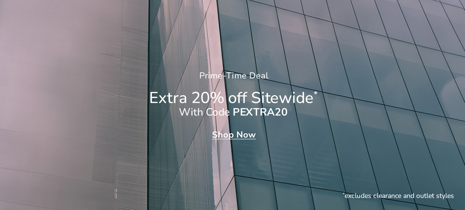 Prime-Time Deal | Extra 20% Off Sitewide* With code PEXTRA20