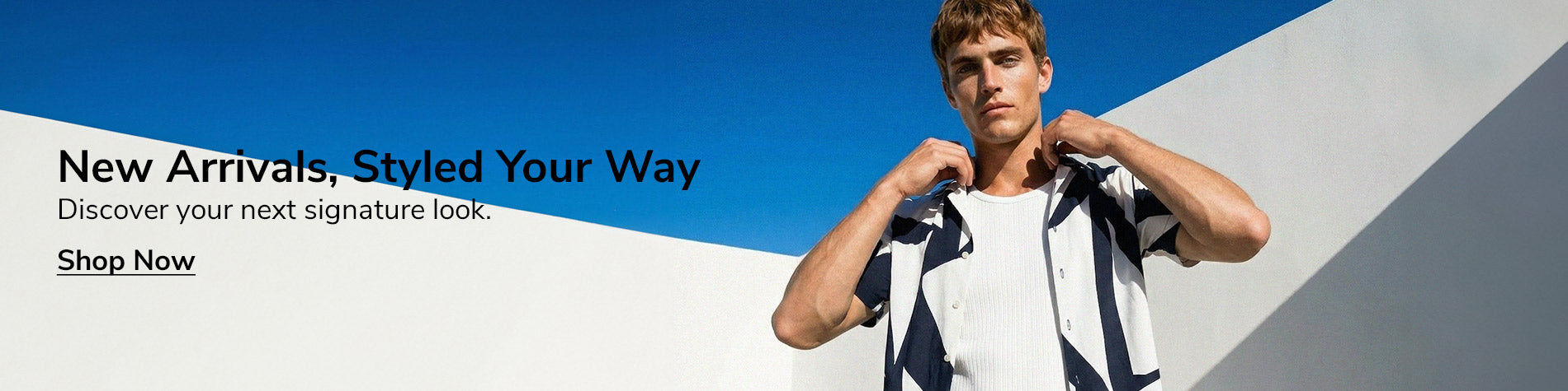New Arrivals, Styled your way | Discover your next signature look. | shop now